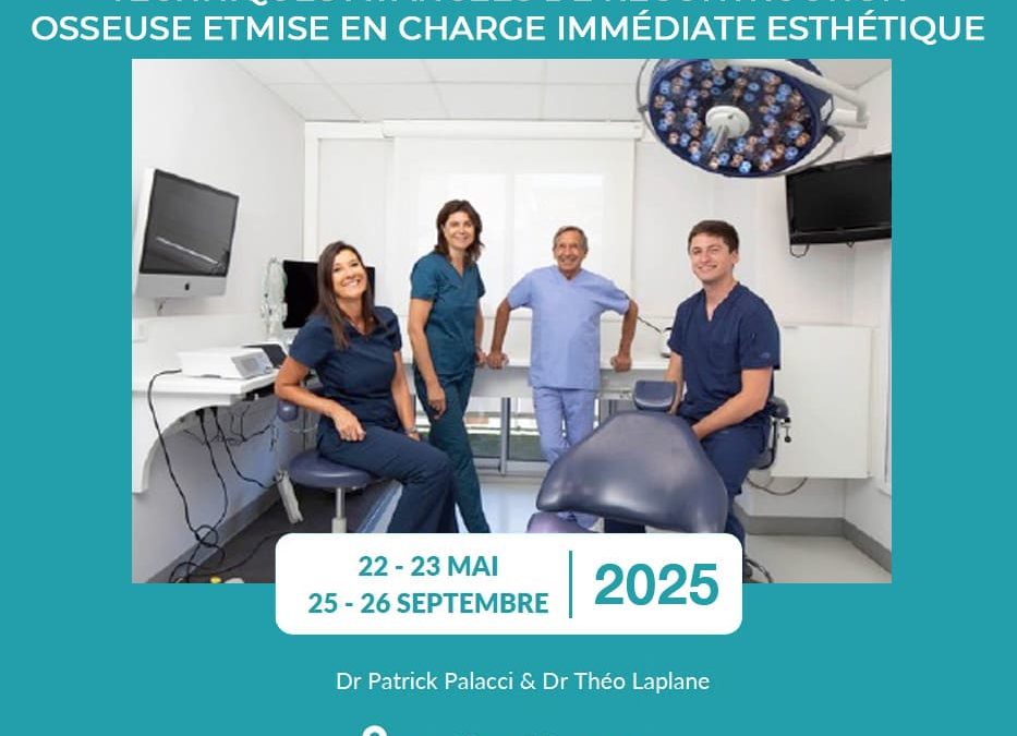 Formation 2025 :Dr Patrick Palacci & Dr Théo Laplane – TECHNIQUES AVANCÉES DE RECONTRUCTION OSSEUSE ET MISE EN CHARGE IMMÉDIATE